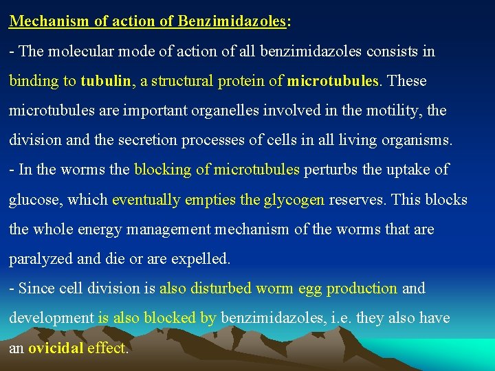 Mechanism of action of Benzimidazoles: - The molecular mode of action of all benzimidazoles