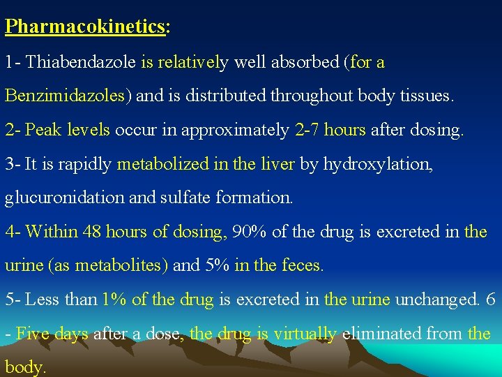 Pharmacokinetics: 1 - Thiabendazole is relatively well absorbed (for a Benzimidazoles) and is distributed