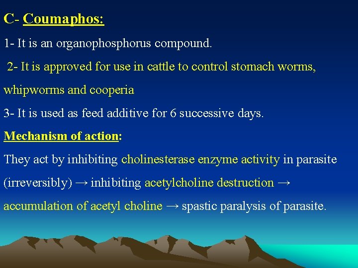 C- Coumaphos: 1 - It is an organophosphorus compound. 2 - It is approved