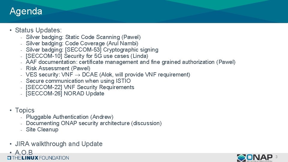 Agenda • Status Updates: - Silver badging: Static Code Scanning (Pawel) Silver badging: Code
