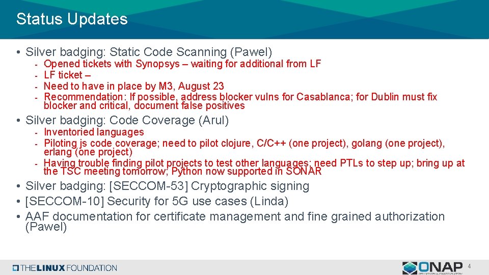 Status Updates • Silver badging: Static Code Scanning (Pawel) - Opened tickets with Synopsys