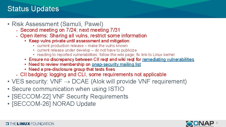 Status Updates • Risk Assessment (Samuli, Pawel) - Second meeting on 7/24; next meeting