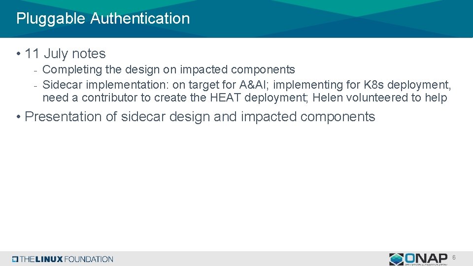 Pluggable Authentication • 11 July notes - Completing the design on impacted components -