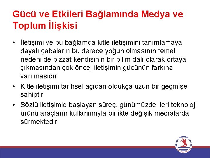 Gücü ve Etkileri Bağlamında Medya ve Toplum İlişkisi • İletişimi ve bu bağlamda kitle