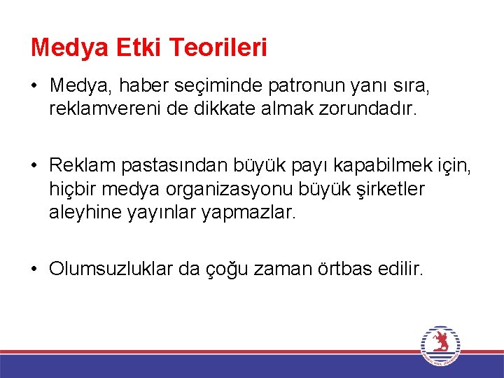 Medya Etki Teorileri • Medya, haber seçiminde patronun yanı sıra, reklamvereni de dikkate almak