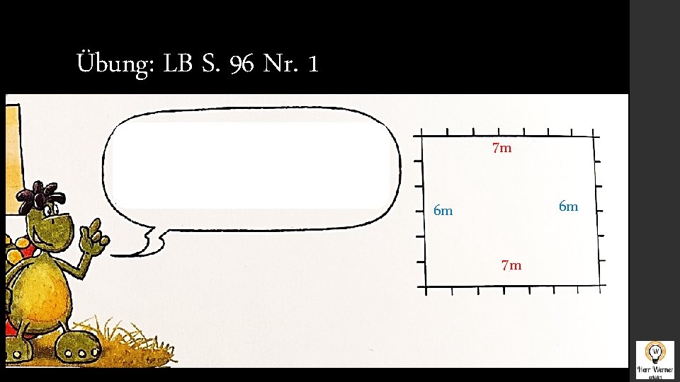 Übung: LB S. 96 Nr. 1 7 m 26 6 m 6 m 7