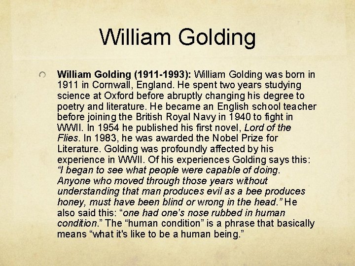 William Golding (1911 -1993): William Golding was born in 1911 in Cornwall, England. He