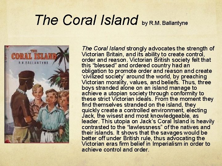 The Coral Island by R. M. Ballantyne The Coral Island strongly advocates the strength