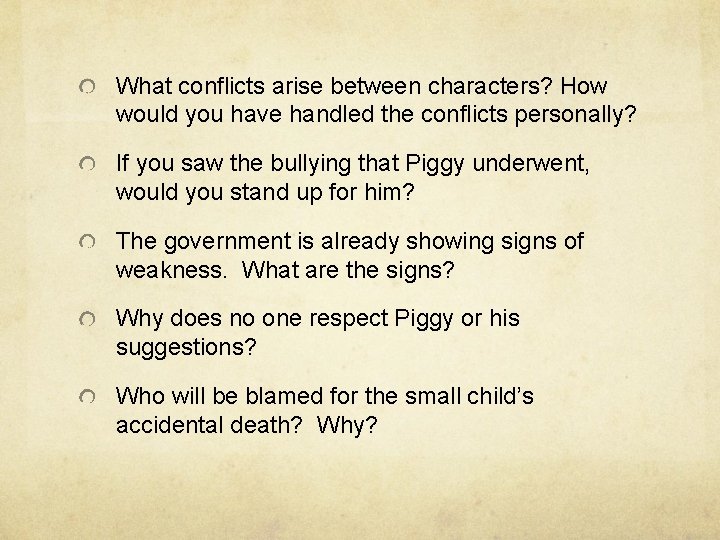 What conflicts arise between characters? How would you have handled the conflicts personally? If