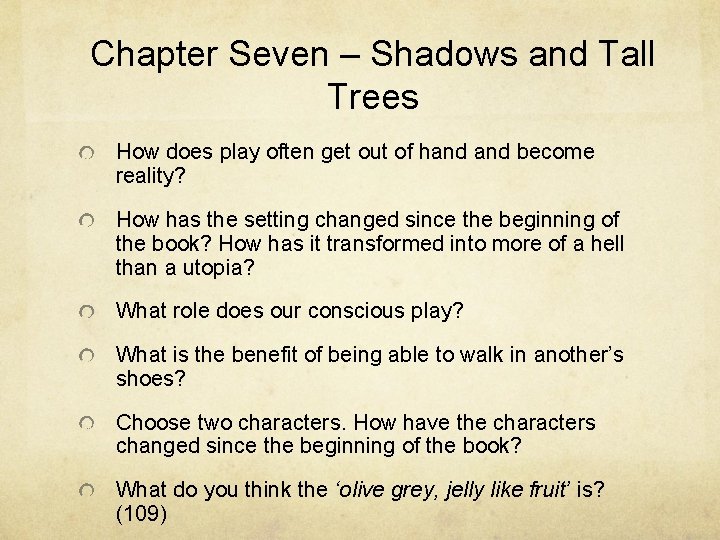 Chapter Seven – Shadows and Tall Trees How does play often get out of