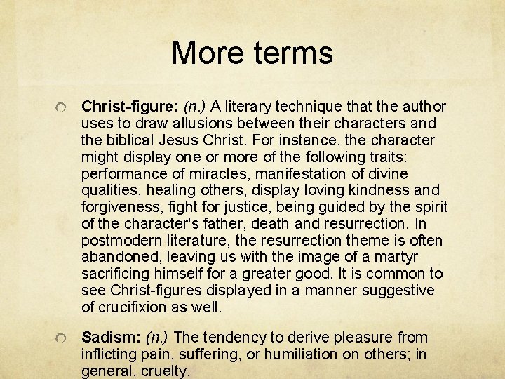 More terms Christ-figure: (n. ) A literary technique that the author uses to draw