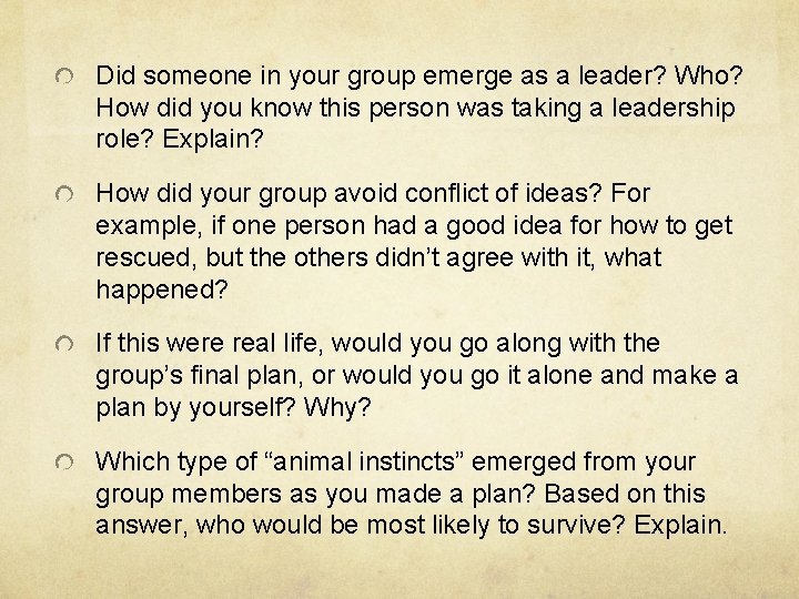 Did someone in your group emerge as a leader? Who? How did you know