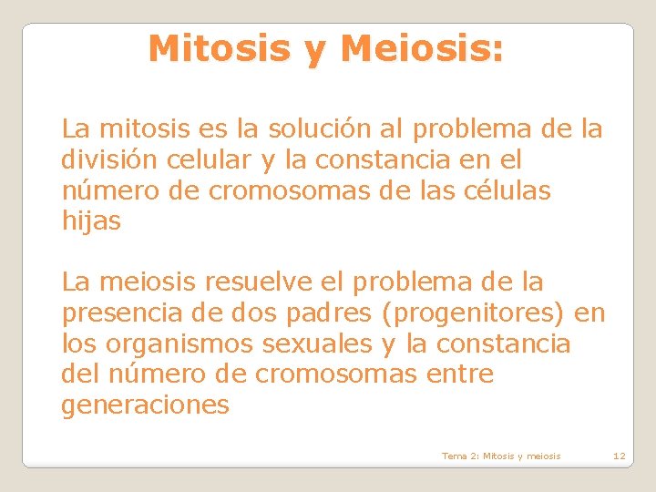 Mitosis y Meiosis: La mitosis es la solución al problema de la división celular