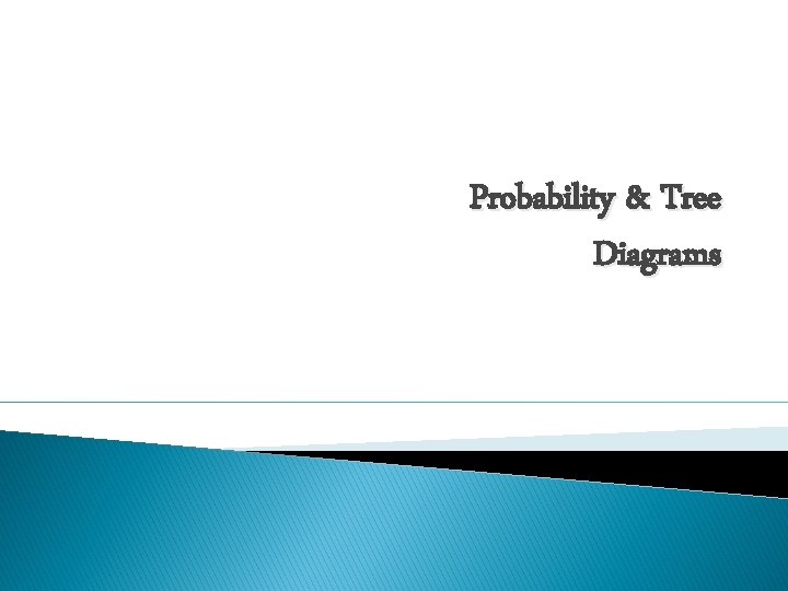 Probability & Tree Diagrams 