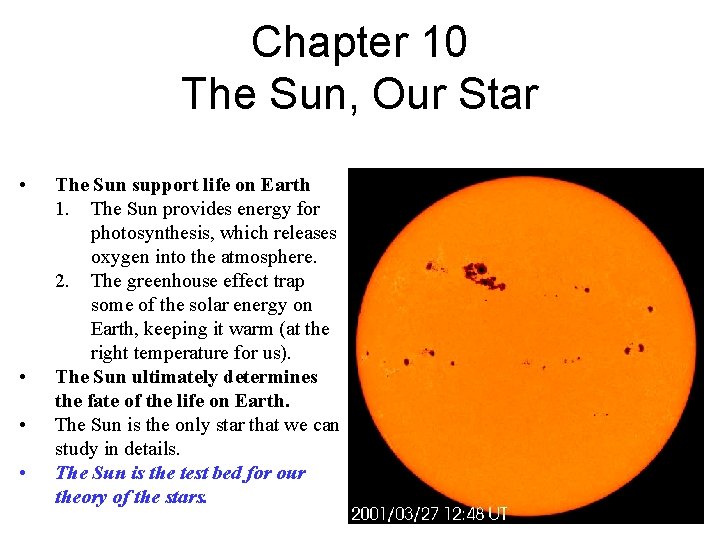 Chapter 10 The Sun, Our Star • • The Sun support life on Earth