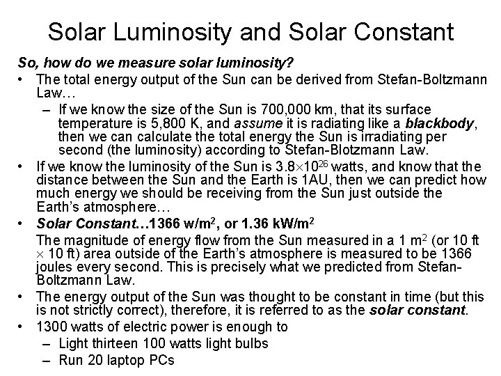 Solar Luminosity and Solar Constant So, how do we measure solar luminosity? • The