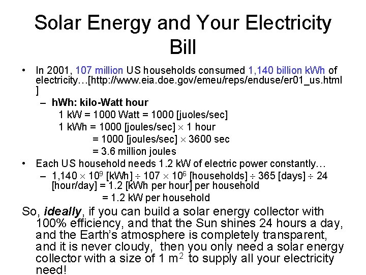 Solar Energy and Your Electricity Bill • In 2001, 107 million US households consumed