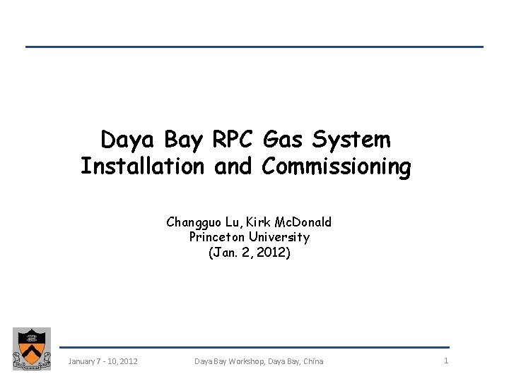Daya Bay RPC Gas System Installation and Commissioning Changguo Lu, Kirk Mc. Donald Princeton