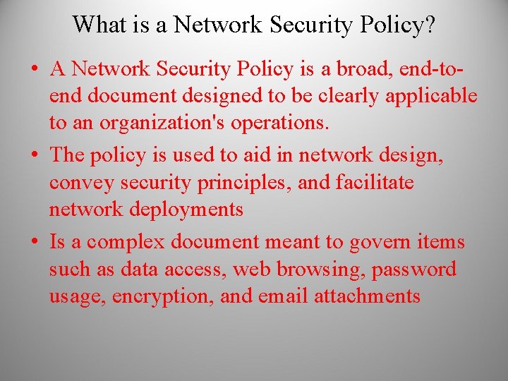 What is a Network Security Policy? • A Network Security Policy is a broad,