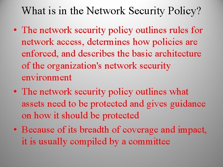 What is in the Network Security Policy? • The network security policy outlines rules