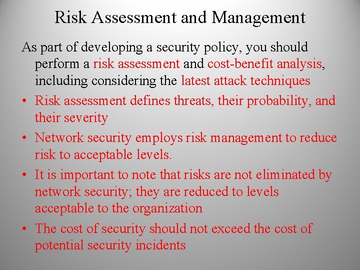 Risk Assessment and Management As part of developing a security policy, you should perform