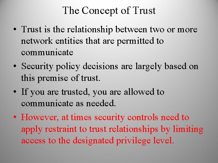 The Concept of Trust • Trust is the relationship between two or more network