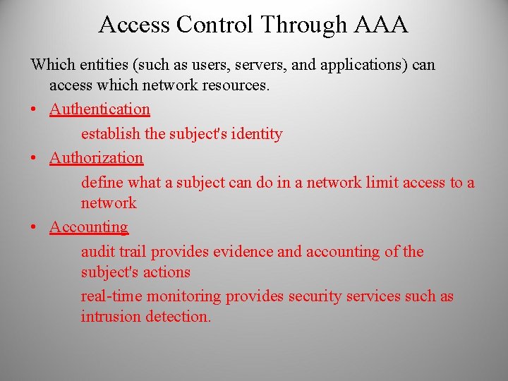 Access Control Through AAA Which entities (such as users, servers, and applications) can access