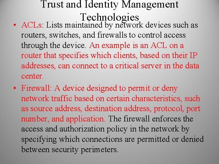 Trust and Identity Management Technologies • ACLs: Lists maintained by network devices such as