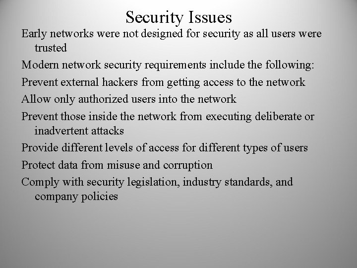 Security Issues Early networks were not designed for security as all users were trusted