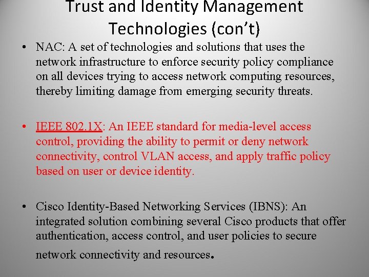 Trust and Identity Management Technologies (con’t) • NAC: A set of technologies and solutions