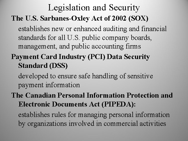 Legislation and Security The U. S. Sarbanes-Oxley Act of 2002 (SOX) establishes new or