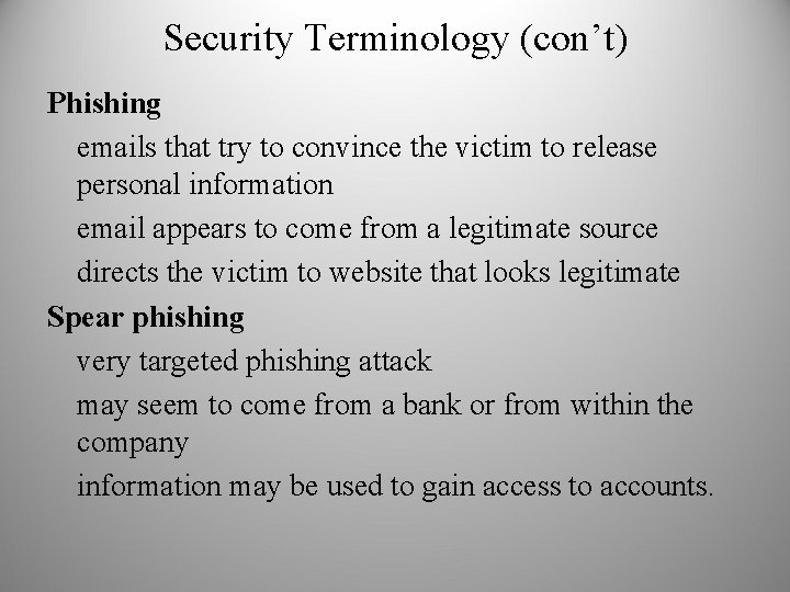 Security Terminology (con’t) Phishing emails that try to convince the victim to release personal