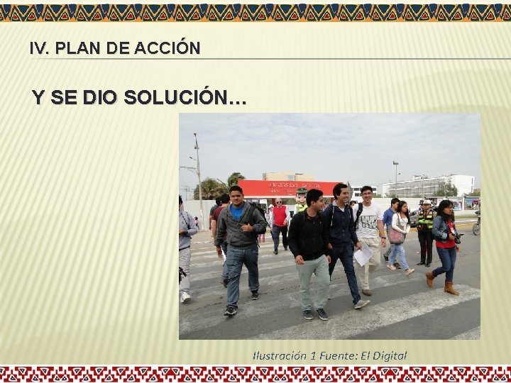 IV. PLAN DE ACCIÓN Y SE DIO SOLUCIÓN… Ilustración 1 Fuente: El Digital IV. PLAN DE ACCIÓN Y SE DIO SOLUCIÓN… Ilustración 1 Fuente: El Digital