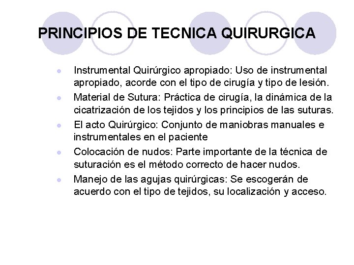 PRINCIPIOS DE TECNICA QUIRURGICA l l l Instrumental Quirúrgico apropiado: Uso de instrumental apropiado,