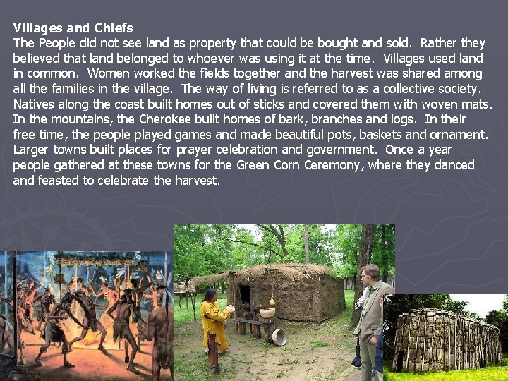 Villages and Chiefs The People did not see land as property that could be Villages and Chiefs The People did not see land as property that could be