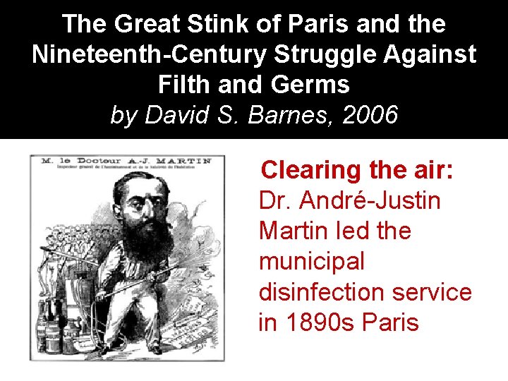 The Great Stink of Paris and the Nineteenth-Century Struggle Against Filth and Germs by