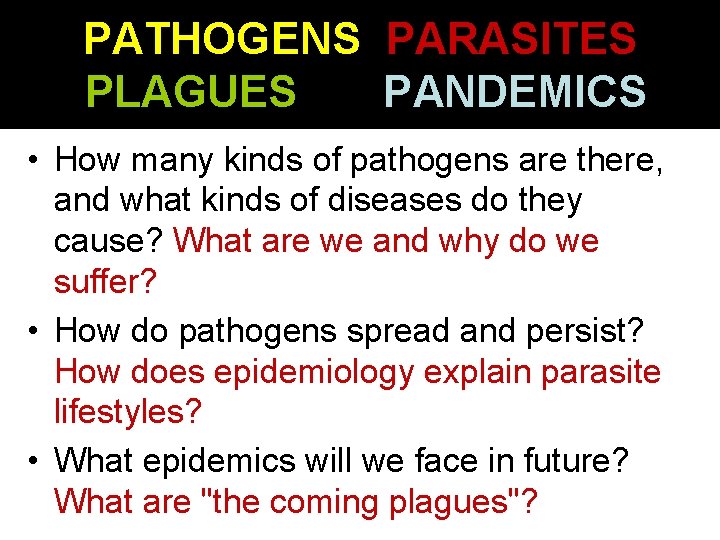 PATHOGENS PARASITES PLAGUES PANDEMICS • How many kinds of pathogens are there, and what