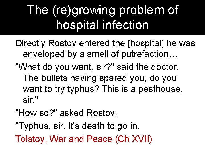 The (re)growing problem of hospital infection Directly Rostov entered the [hospital] he was enveloped