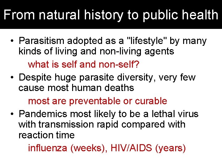 From natural history to public health • Parasitism adopted as a "lifestyle" by many