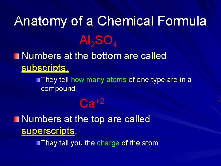 Anatomy of a Chemical Formula Al 2 SO 4 Numbers at the bottom are Anatomy of a Chemical Formula Al 2 SO 4 Numbers at the bottom are