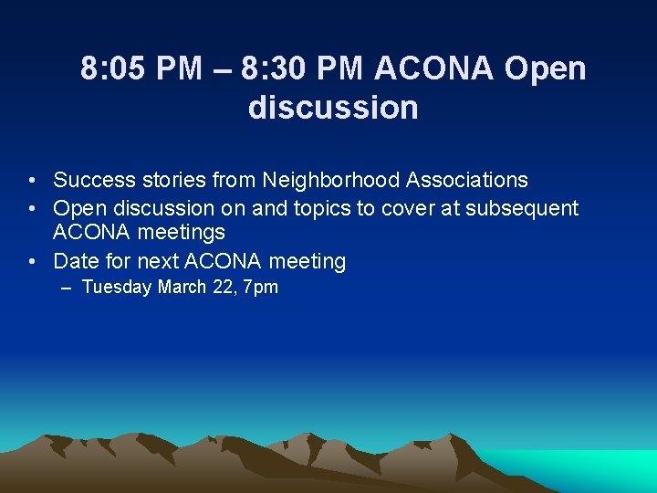 8: 05 PM – 8: 30 PM ACONA Open discussion • Success stories from