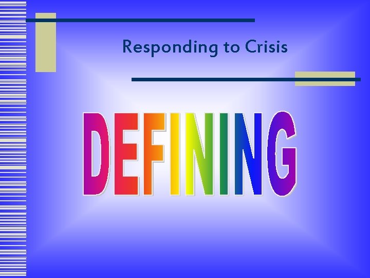 Responding to Crisis 