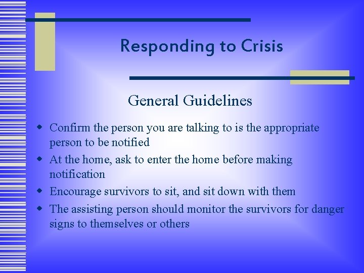Responding to Crisis General Guidelines w Confirm the person you are talking to is