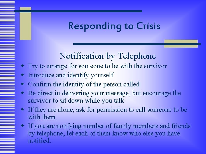 Responding to Crisis Notification by Telephone w w Try to arrange for someone to