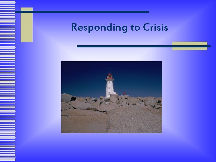 Responding to Crisis 