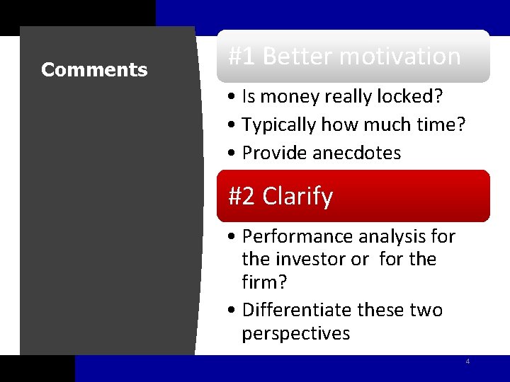 Comments #1 Better motivation • Is money really locked? • Typically how much time?