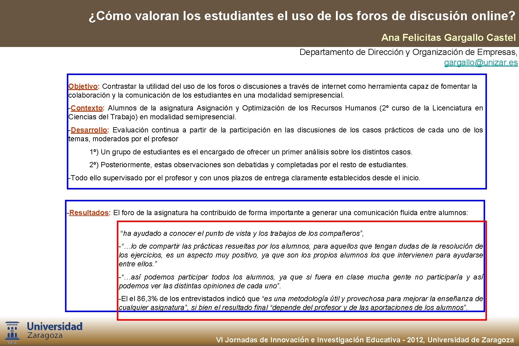 ¿Cómo valoran los estudiantes el uso de los foros de discusión online? Ana Felicitas