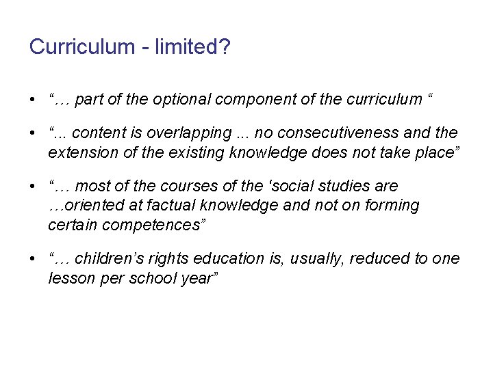 Curriculum - limited? • “… part of the optional component of the curriculum “