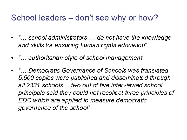 School leaders – don’t see why or how? • “… school administrators … do