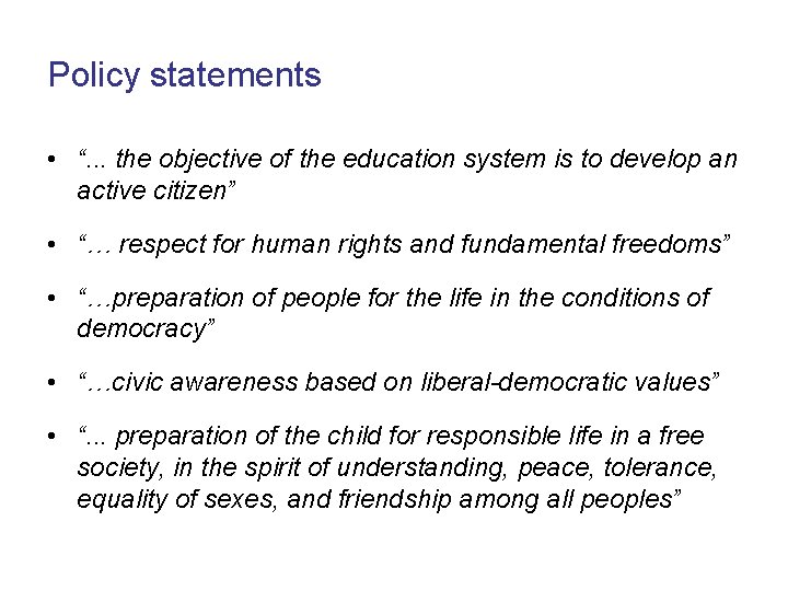 Policy statements • “. . . the objective of the education system is to